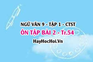 Soạn bài ÔN TẬP trang 54 Ngữ Văn lớp 9 tập 1 Chân trời sáng tạo